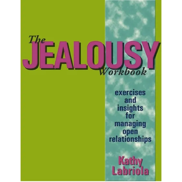 Greenery Press Dildos The Jealousy Workbook Exercises and Insights for Managing Open Relationships Greenery Press Dildos The Jealousy Workbook Exercises and Insights for Managing Open Relationships